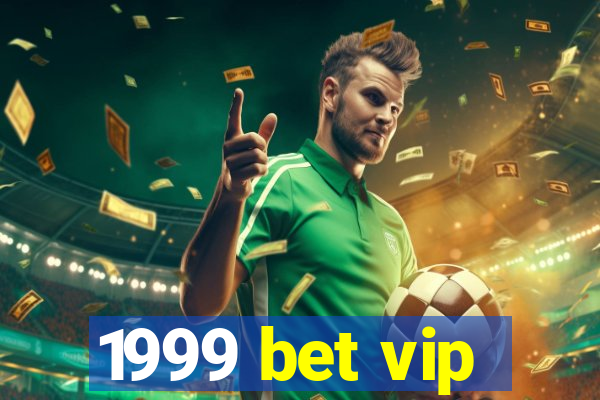 1999 bet vip